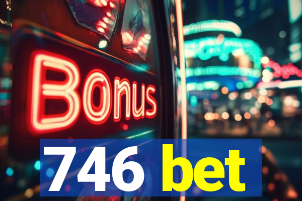 746 bet